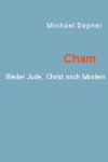 Cham / Weder Jude, Christ noch Moslem